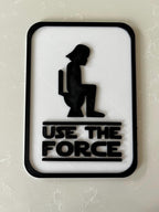 Use The Force - Funny Bathroom Sign - Restroom Sign - 6"~11" Options - 3D Printed Humor __etsy:6849656037