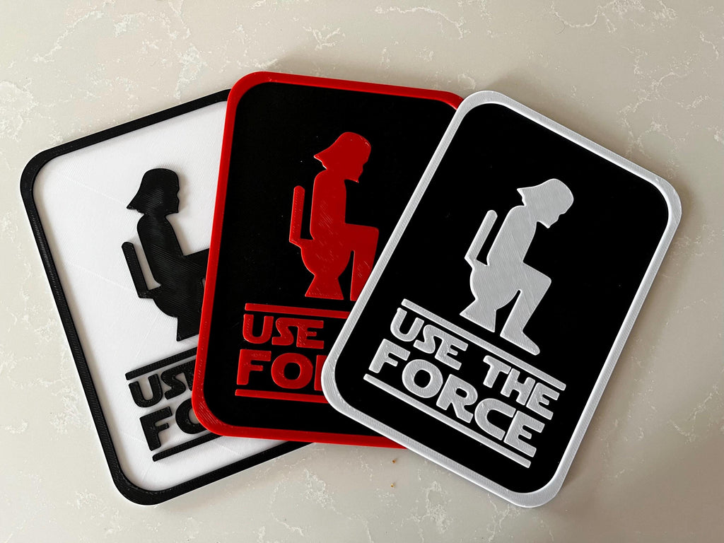 Use The Force - Funny Bathroom Sign - Restroom Sign - 6"~11" Options - 3D Printed Humor __etsy:6849656675
