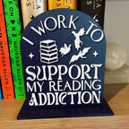 Custom Library Sign for Bookshelf, Work to Support My Reading Addiction, Personalized Book Nook Decor, Fantasy Bookshelf Sign, Reading Nook