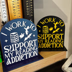 Custom Library Sign for Bookshelf, Work to Support My Reading Addiction, Personalized Book Nook Decor, Fantasy Bookshelf Sign, Reading Nook
